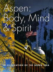 Cover of: Aspen: body, mind & spirit : a photographic celebration of the Aspen idea