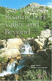 Cover of: Day hikes in the Roaring Fork Valley and beyond: Aspen to Glenwood