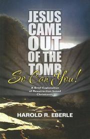 Cover of: Jesus Came Out of the Tomb...So Can You!