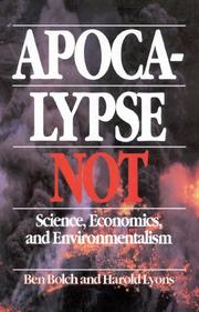 Cover of: Apocalypse not: science, economics, and environmentalism