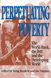 Cover of: Perpetuating Poverty: The World Bank, the IMF, and the Developing World