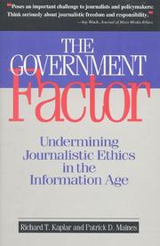 Cover of: The government factor: undermining journalistic ethics in the information age