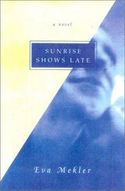 Cover of: Sunrise Shows Late by Eva Mekler, Eva Mekler