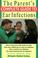 Cover of: The parent's complete guide to ear infections