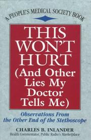 Cover of: This won't hurt (and other lies my doctor tells me) by Charles B. Inlander