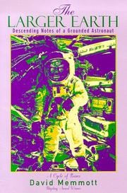 Cover of: The Larger Earth: Descending Notes of a Grounded Astronaut