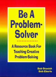 Cover of: Be A Problem Solver by Bob Stanish, Bob Eberle