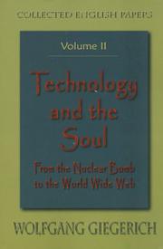 Cover of: Technology and the Soul: From the Nuclear Bomb to the Worldwide Web (Collected English Papers)