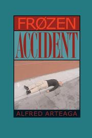 Cover of: Frozen Accident by Alfred Arteaga, Alfred Arteaga