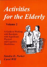 Cover of: Activities for the Elderly by Sandra D. Parker, Carol, Will, Sandra D., Parker, Cheryl L., Burke, Sandra Parker, Carol Will, Sandra Parker, Carol Will