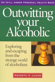 Cover of: Outwitting your alcoholic by Kenneth A. Lucas