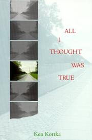 Cover of: All I thought was true by K. A. Kottka