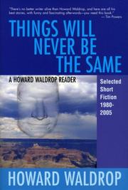 Cover of Things Will Never Be the Same: A Howard Waldrop Reader