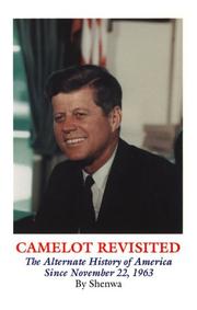 Cover of: Camelot revisited: the alternate history of America since November 22, 1963