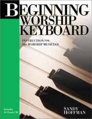 Cover of: Beginning Worship Keyboard: Instruction for the Worship Musician (Sandy Hoffman on Worship)