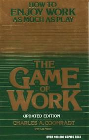 Cover of: The Game of Work by Charles A. Coonradt