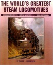 Cover of: World's greatest steam locomotives: C & O 2-6-6-6, Virginian 2-6-6-6, N & W 2-6-6-4, UP 4-8-8-4