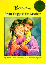 Cover of: Because Brian hugged his mother by David L. Rice