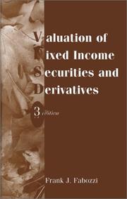 Cover of: Valuation of Fixed Income Securities and Derivatives by Frank J. Fabozzi