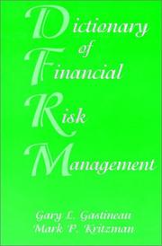 Cover of: The dictionary of financial risk management by Gary L. Gastineau