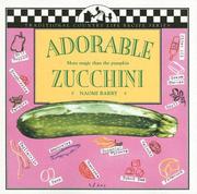Cover of: Adorable Zucchini: More Magic then the Pumpkin (Traditional Country Life Recipe)