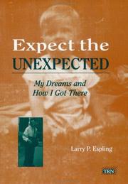 Cover of: Expect the unexpected: my dreams and how I got there
