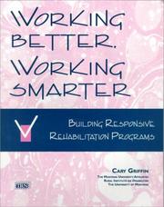 Cover of: Working Better, Working Smarter: Building Responsive Rehabilitation Programs