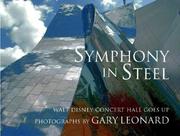 Cover of: Symphony in Steel: Walt Disney Concert Hall Goes Up