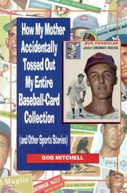 Cover of: How My Mother Accidentally Tossed Out My Entire Baseball-Card Collection: and Other Sports Stories