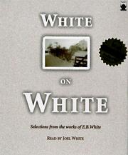 Cover of: White on White: Selections from the Works of E. B. White