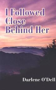 Cover of: I followed close behind her by Darlene O'Dell