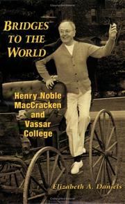 Cover of: Bridges to the world: Henry Noble MacCracken and Vassar College