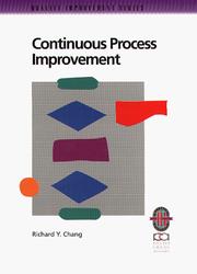 Continuous process improvement by Richard Y. Chang