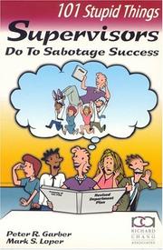 Cover of: 101 stupid things supervisors do to sabotage success by Peter R. Garber