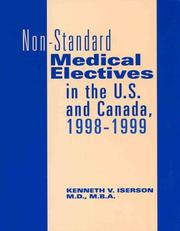Cover of: Non-standard medical electives in the U.S. and Canada, 1998-1999 by Kenneth V. Iserson