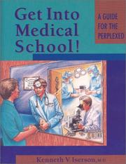 Get into Medical School by Kenneth V. Iserson