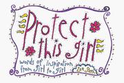 Cover of: Protect This Girl: Words of Inspiration from Girl to Girl