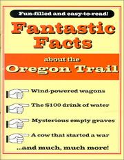 Cover of: Fantastic Facts about the Oregon Trail