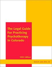 The legal guide for practicing psychotherapy in Colorado by Denis K. Lane