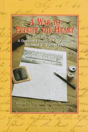 A war to petrify the heart by Richard T. Van Wyck