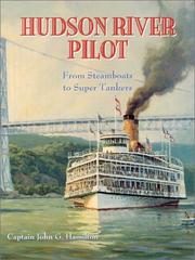 Cover of: Hudson River Pilot: From Steamboats to Super Tankers