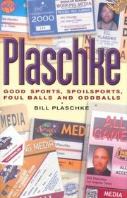 Cover of: Plaschke: Good Sports, Spoilsports, Foul Balls and Oddballs
