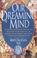 Cover of: Our dreaming mind