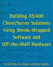 Cover of: Building AS/400 client/server solutions using shrink-wrapped software and off-the-shelf hardware by Kris Neely