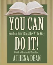 Cover of: You Can Do It! A Guide to Christian Self-Publishing by Athena Dean