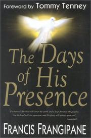 Cover of: The Days of His Presence by Francis Frangipane
