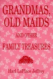 Cover of: Grandmas, old maids, and other family treasures