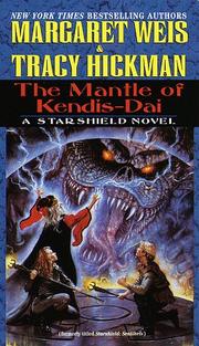 Cover of: Mantle of Kendis-Dai (Weis, Margaret. Starshield, Bk. 1.) by Margaret Weis, Tracy Hickman