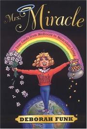 Cover of: Mrs. Miracle: your guide from mediocre to miraculous living