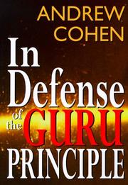In defense of the Guru principle by Andrew Cohen